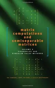 Matrix Computations and Semiseparable Matrices: Eigenvalue and Singular Value Methods (Repost)