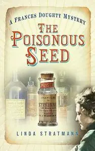 «The Poisonous Seed» by Linda Stratmann