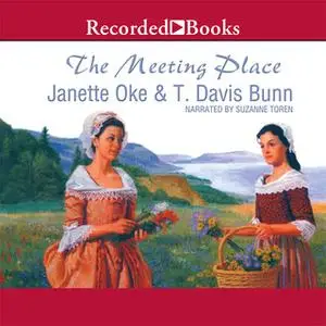 «The Meeting Place» by Janette Oke,T. Davis Bunn