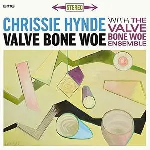 Chrissie Hynde & The Valve Bone Woe Ensemble - Valve Bone Woe (2019)