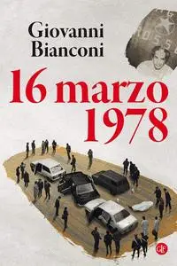 Giovanni Bianconi - 16 marzo 1978