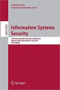 Information Systems Security: 11th International Conference, ICISS 2015