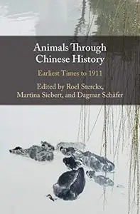 Animals through Chinese History: Earliest Times to 1911