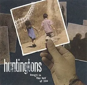 Huntingtons - Songs In The Key Of You (2001) RESTORED [Rip by Toxxy]