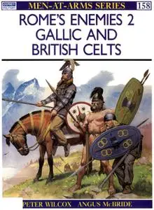 Rome's Enemies (2): Gallic & British Celts (Men-at-Arms Series 158) (Repost)