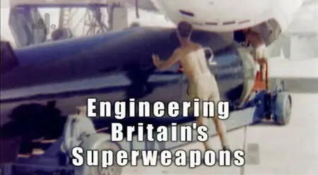 Engineering Britain's Superweapons Episode 1: V-Bombers (2009)