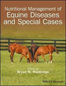 Nutritional Management of Equine Diseases and Special Cases