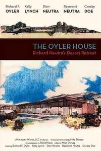 The Oyler House: Richard Neutra's Desert Retreat (2012)