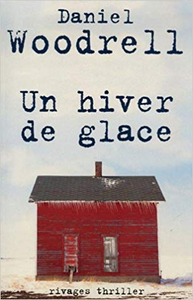 Un hiver de glace - Daniel Woodrell