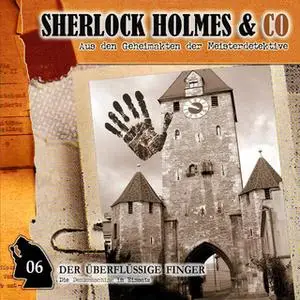 «Sherlock Holmes & Co - Folge 6: Der überflüssige Finger» by Markus Winter