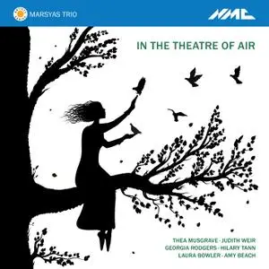 Marsyas Trio - In the Theatre of Air (2018) [Official Digital Download 24/96]