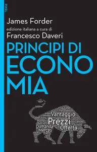 James Forder, Francesco Daveri - Principi di economia