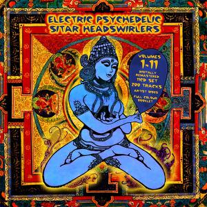 VA - Electric Psychedelic Sitar Headswirlers Vol.1-11 (1998/2012)