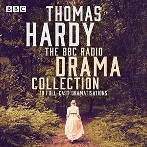 The Thomas Hardy BBC Radio Drama Collection [Audiobook]