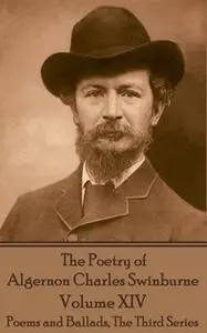 «The Poetry of Algernon Charles Swinburne - Volume XIV» by Algernon Charles Swinburne