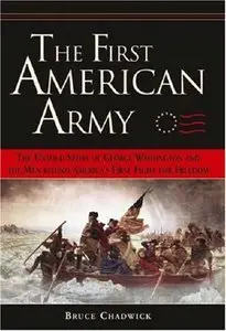 The First American Army: The Untold Story of George Washington and the Men behind America's First Fight for Freedom (repost)