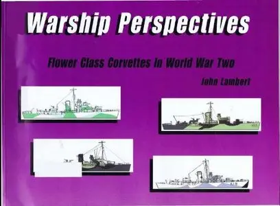 Flower Class Corvettes in World War Two