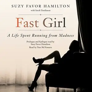 Fast Girl: A Life Spent Running from Madness [Audiobook]