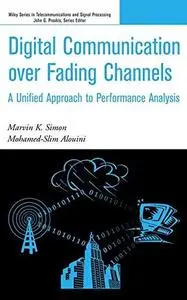 Digital Communication Over Fading Channels: A Unified Approach to Performance Analysis (Repost)