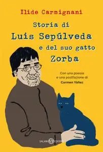 Ilide Carmignani - Storia di Luis Sepúlveda e del suo gatto Zorba