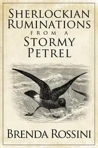 «Sherlockian Ruminations from a Stormy Petrel» by Brenda Rossini