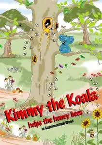 «Kimmy the Koala Helps the Honey Bees in Summertown Wood» by Graham Swan