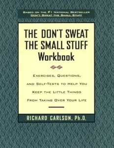 The Don't Sweat the Small Stuff Workbook