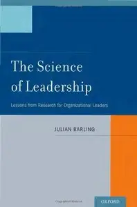 The Science of Leadership: Lessons from Research for Organizational Leaders (repost)