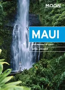 Moon Maui: With Molokai & Lanai (Moon Travel Guide), 11th Edition