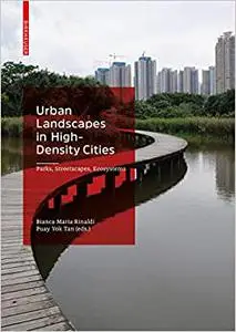 Urban Landscapes in High-Density Cities: Parks, Streetscapes, Ecosystems (Repost)