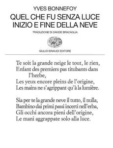 Yves Bonnefoy - Quel che fu senza luce. Inizio e fine della neve