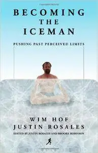 Becoming the Iceman: Pushing Past Perceived Limits