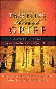 Traveling through Grief: Learning to Live Again after the Death of a Loved One