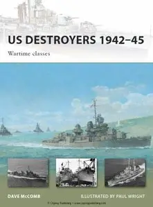 US Destroyers 1942-45: Wartime Classes (Osprey New Vanguard 165) (Repost)