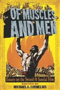 Of Muscles and Men: Essays on the Sword and Sandal Film [Repost]