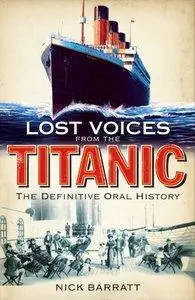 Lost Voices from the Titanic: The Definitive Oral History (repost)