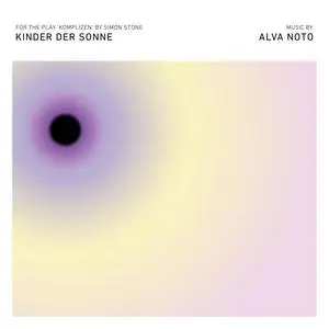 Alva Noto - Kinder der Sonne (From "Komplizen") (2023) [Official Digital Download 24/48]