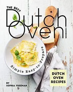 The Best Dutch Oven Cookbook
