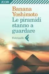 Banana Yoshimoto - Le piramidi stanno a guardare