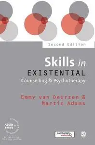 Skills in Existential Counselling & Psychotherapy (Skills in Counselling & Psychotherapy Series)