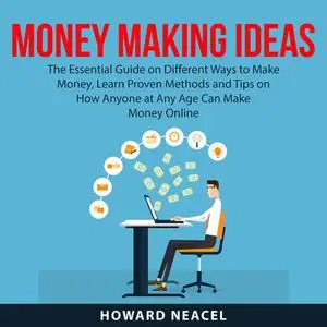 «Money Making Ideas» by Howard Neacel