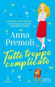 Anna Premoli - Tutto troppo complicato