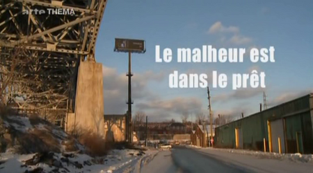 (Arte Thema) Le malheur est dans le prêt (2009)