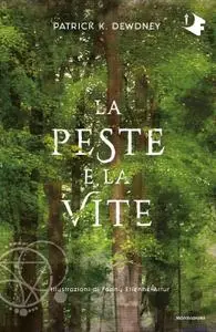 Patrick K. Dewdney - La peste e la vite