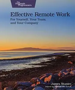 Effective Remote Work: For Yourself, Your Team, and Your Company