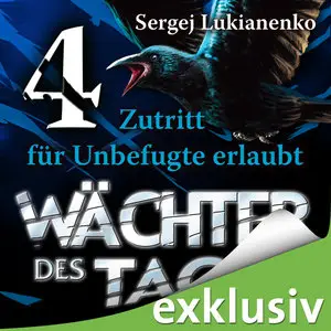 Sergej Lukianenko - Die Wächter der Nacht 4 - Zutritt für Unbefugte erlaubt