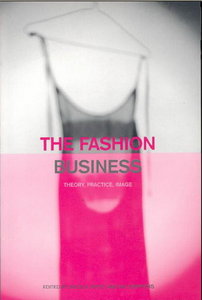 The Fashion Business: Theory, Practice, Image (Dress, Body, Culture Series)