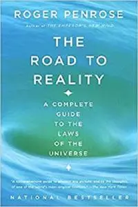 The Road to Reality: A Complete Guide to the Laws of the Universe [Repost]