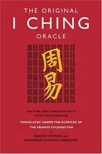 The original I Ching oracle: The pure and complete texts with concordance