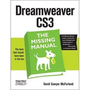 Dreamweaver CS3: The Missing Manual by David Sawyer McFarland [Repost]